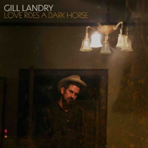 Gill Landry - Love Rides A Dark Horse in the group VINYL / Country at Bengans Skivbutik AB (2998434)