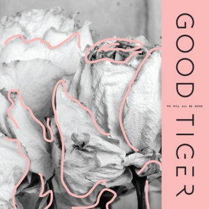 GOOD TIGER - WE WILL ALL BE GONE in the group CD / Hårdrock,Pop-Rock at Bengans Skivbutik AB (3000852)