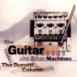 Durutti Column The - Guitar & Other Machines in the group VINYL / Pop at Bengans Skivbutik AB (3000912)