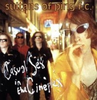 Sultans Of Ping F.C. - Casual Sex In The Cineplex: 2Cd Exp in the group CD / Pop-Rock at Bengans Skivbutik AB (3000964)
