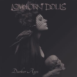 Lovelorn Dolls - Darker Ages in the group CD / Hårdrock at Bengans Skivbutik AB (3013719)