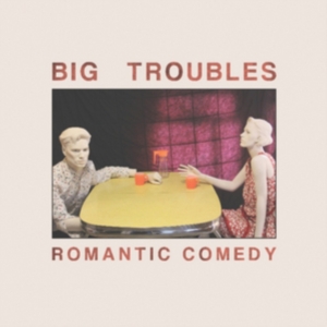 Big Troubles - Romantic Comedy in the group VINYL / Pop-Rock at Bengans Skivbutik AB (3013815)