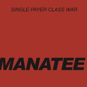 Manatee - Single Payer Class War in the group VINYL / Rock at Bengans Skivbutik AB (3013825)