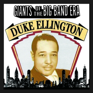 Ellington Duke - Giants Of The Big Band Era: Duke El in the group CD / Jazz/Blues at Bengans Skivbutik AB (3013887)