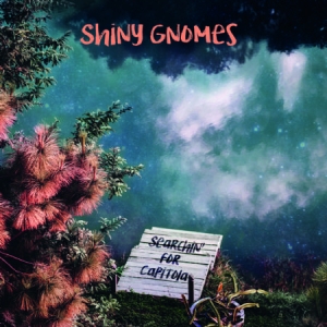 Shiny Gnomes - Searchin` For Capitola in the group CD / Rock at Bengans Skivbutik AB (3013958)