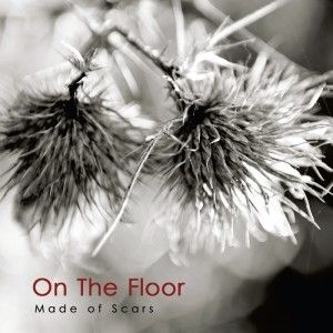 On The Floor - Made Of Scars in the group CD / Rock at Bengans Skivbutik AB (3013961)