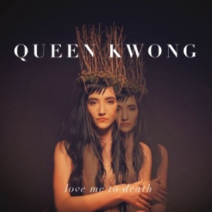 Queen Kwong - Love Me To Death in the group CD / Pop-Rock at Bengans Skivbutik AB (3013998)