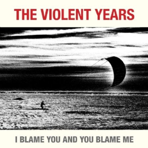 Violent Years - I Blame You And You Blame Me in the group VINYL / Pop-Rock at Bengans Skivbutik AB (3014013)