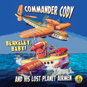 Commander Cody - Berkely, Baby! in the group CD / Country at Bengans Skivbutik AB (3019919)