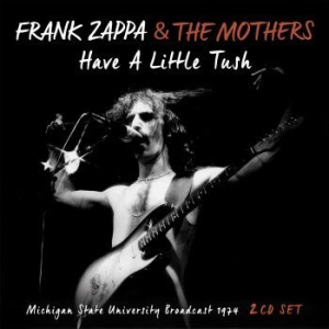 Frank Zappa - Have A Little Tush (2 Cd Live Broad in the group Minishops / Frank Zappa at Bengans Skivbutik AB (3023796)