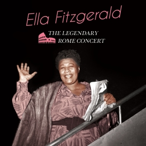 Fitzgerald Ella - Legendary Rome Concert in the group CD / Jazz at Bengans Skivbutik AB (3024113)
