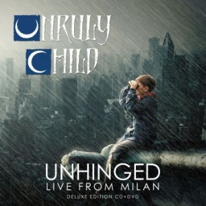Unruly Child - Unhinged - Live From Milan in the group CD / Pop-Rock at Bengans Skivbutik AB (3028500)