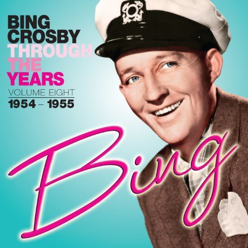 Bing Crosby - Through The Years Volume 8: 1954-19 in the group CD / Pop at Bengans Skivbutik AB (3034655)