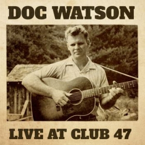 Watson Doc - Live At Club 47 in the group OUR PICKS / Classic labels / YepRoc / CD at Bengans Skivbutik AB (3034807)