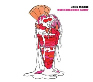 John Moore - Knickerbocker Glory in the group CD / Rock at Bengans Skivbutik AB (3035251)