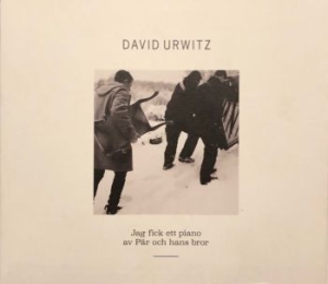 David Urwitz - Jag Fick Ett Piano Av Pär Och Hans Bror in the group CD / Pop-Rock,Svensk Musik at Bengans Skivbutik AB (3037634)