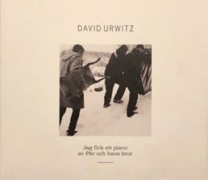 Urwitz David - Jag Fick Ett Piano Av Pär Och Han.. in the group CD / Pop-Rock,Svensk Musik at Bengans Skivbutik AB (3037634)