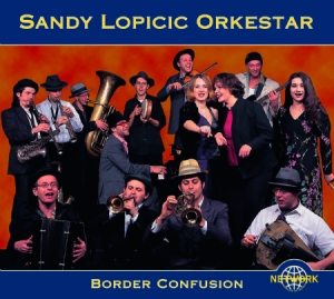 Sandy Lopicic Orkestar - Border Confusion in the group CD / Worldmusic/ Folkmusik at Bengans Skivbutik AB (3041976)