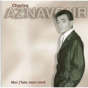 Aznavour Charles - Moi Je Fais Mon Rond in the group CD / Pop at Bengans Skivbutik AB (3042492)