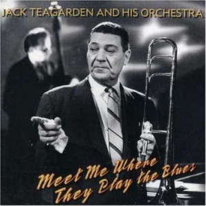 Teagarden Jack - Meet Me Where They Play The Blues in the group CD / Jazz at Bengans Skivbutik AB (3042602)