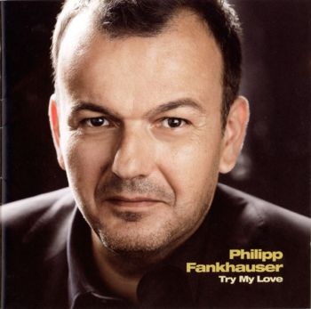 Fankhauser Philipp - Try My Love in the group CD / Bestsellers at Bengans Skivbutik AB (3043277)