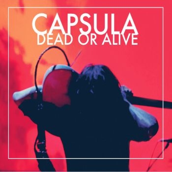 Capsula - Dead Or Alive in the group VINYL / Bestsellers at Bengans Skivbutik AB (3044198)
