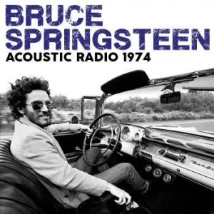 Springsteen Bruce - Acoustic Radio (Live Broadcast 1974 in the group BlackFriday2020 at Bengans Skivbutik AB (3045044)