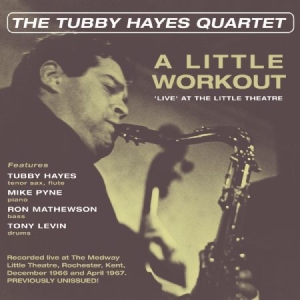 Hayes Tubby (Quartet) - A Little WorkoutLive At Little The in the group CD / Jazz/Blues at Bengans Skivbutik AB (3049807)