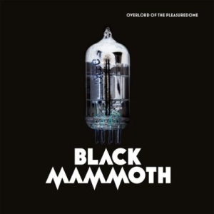 Black Mammoth - Overlord Of The Pleasuredome in the group VINYL / Rock at Bengans Skivbutik AB (3049898)