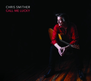 Smither Chris - Call Me Lucky in the group CD / Pop-Rock at Bengans Skivbutik AB (3052670)