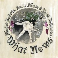 Roberts Alasdair Amble Skuse & Da - What News in the group VINYL / Pop-Rock,Svensk Folkmusik at Bengans Skivbutik AB (3052700)