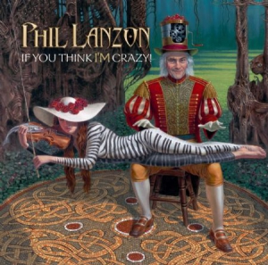 Lanzon Phil - If You Think I'm Crazy in the group CD / Rock at Bengans Skivbutik AB (3052830)