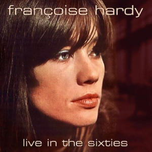 Hardy Francoise - Live In The Sixties (Fm) in the group CD / Pop-Rock at Bengans Skivbutik AB (3071656)