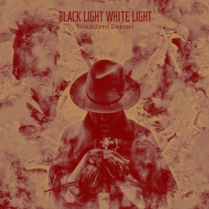 Black light white light - Gold Into Dreams in the group CD / Rock at Bengans Skivbutik AB (3071659)