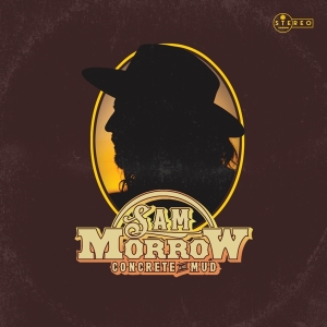 Sam Morrow - Concrete & Mud in the group CD / Country,Pop-Rock at Bengans Skivbutik AB (3075085)
