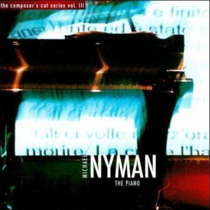 Nyman/ Michael Nyman Band - The Piano: Vol.3 The Composers Cut in the group CD / Klassiskt,Pop-Rock at Bengans Skivbutik AB (3075169)