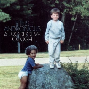 Titus Andronicus - A Productive Cough in the group CD / Pop-Rock at Bengans Skivbutik AB (3082456)