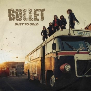 Bullet - Dust To Gold (+Cd) in the group VINYL / Hårdrock,Pop-Rock at Bengans Skivbutik AB (3082815)