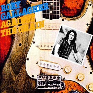 Rory Gallagher - Against The Grain in the group CD / Upcoming releases / Pop at Bengans Skivbutik AB (3082919)