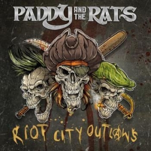 Paddy & The Rats - Riot City Outlaws in the group CD / Rock at Bengans Skivbutik AB (3083424)