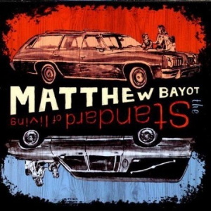 Bayout Matthew - Standard Of Living in the group CD / Rock at Bengans Skivbutik AB (3083523)