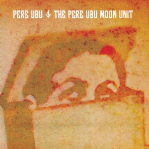 Pere Ubu - Pere Ubu Moon Unit in the group CD / Pop at Bengans Skivbutik AB (3083574)