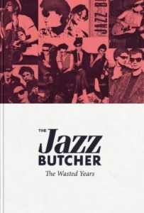 Jazz Butcher - The Wasted Years in the group CD / Rock at Bengans Skivbutik AB (3083577)