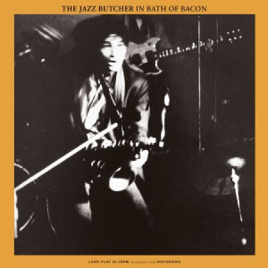 Jazz Butcher - Bath Of Bacon in the group VINYL / Rock at Bengans Skivbutik AB (3083634)