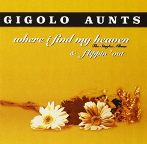 Gigolo Aunts - Where I Can Find My Heaven + Flippi in the group CD / Rock at Bengans Skivbutik AB (3083689)