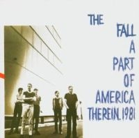 THE FALL - A PART OF AMERICA THEREIN, 198 in the group CD / Pop-Rock at Bengans Skivbutik AB (3084461)