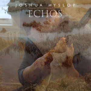 Hyslop Joshua - Echos in the group VINYL / Pop-Rock,Övrigt at Bengans Skivbutik AB (3094289)