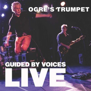 Guided By Voices - Ogre's Trumptet in the group CD / Rock at Bengans Skivbutik AB (3096928)