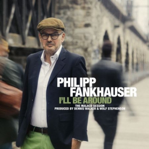 Fankhauser Philipp - I'll Be Around in the group CD / Jazz/Blues at Bengans Skivbutik AB (3099109)