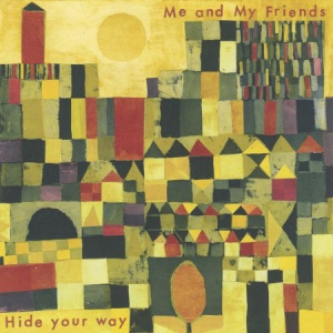 Me And My Friends - Hide Your Way in the group CD / Elektroniskt,World Music at Bengans Skivbutik AB (3099471)